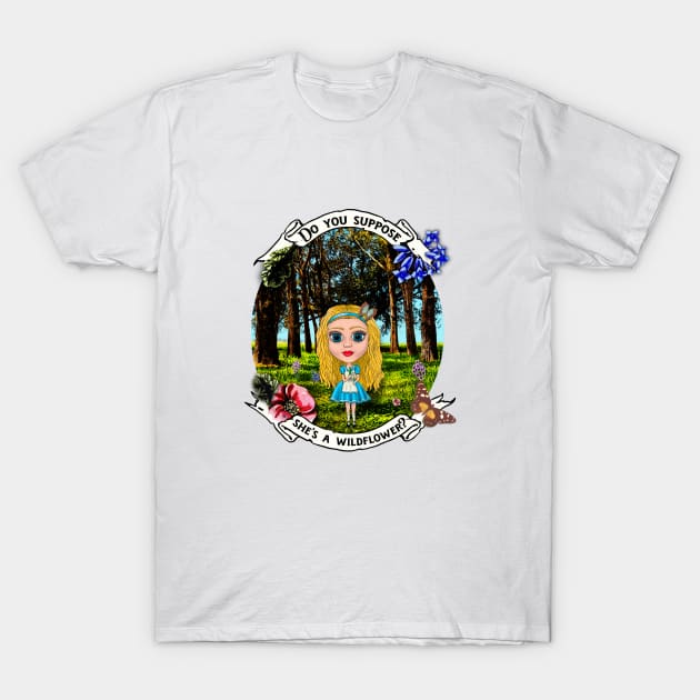 Do you suppose she's a wildflower? T-Shirt by AliRobertsC5